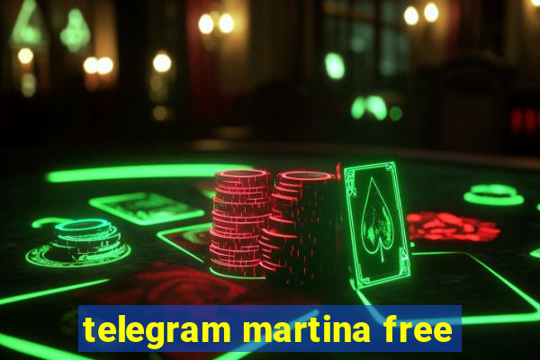 telegram martina free